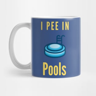 I Pee In Pools Mug